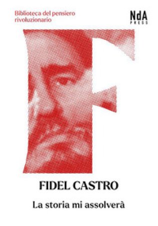 La storia mi assolverà Fidel Castro