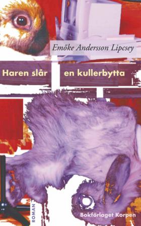 Haren slår en kullerbytta - Bok av Emöke Andersson Lipcsey - Häfte