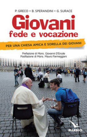 Giovani, fede e vocazione. Per una Chiesa amica e sorella dei giovani Giuseppe Surace