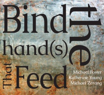 Bind the hand(s) that feed FOSTER/ZERANG/YOUNG