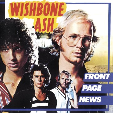Front page news Wishbone Ash