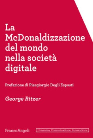 La McDonaldizzazione del mondo nella società digitale George Ritzer