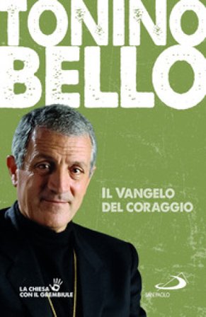 Il Vangelo del coraggio Antonio Bello