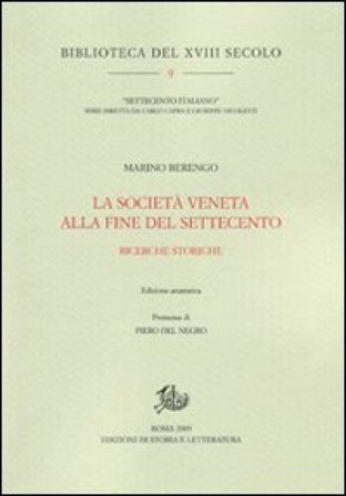 La società veneta alla fine del Settecento. Ricerche storiche Marino Berengo