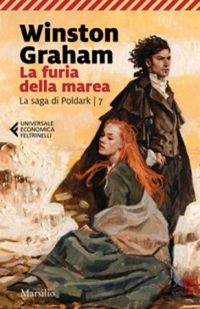 La furia della marea. La saga di Poldark. Vol. 7 Winston Graham