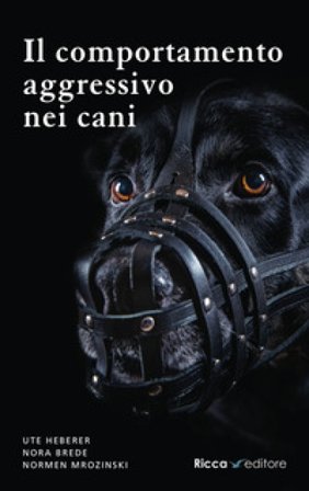 Il comportamento aggressivo nei cani Ute Heberer
