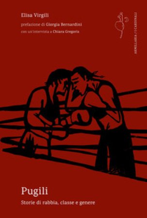 Pugili. Storie di rabbia, classe e genere Elisa Virgili