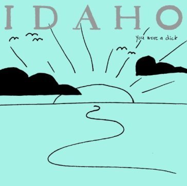 You were a dick Idaho