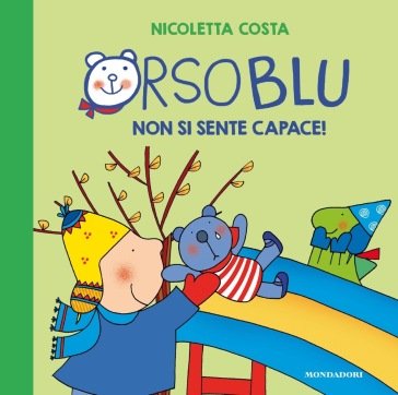 Orso Blu non si sente capace! Ediz. a colori Nicoletta Costa