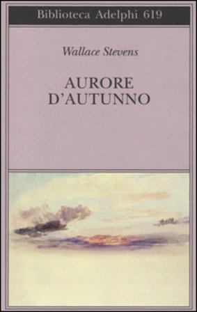 Aurore d'autunno. Testo inglese a fronte Wallace Stevens