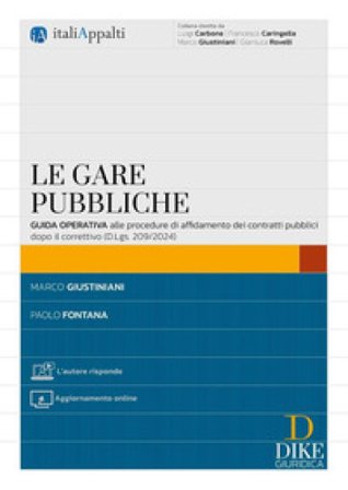 Le gare pubbliche. Guida operativa alle procedure di affidamento dei contratti pubblici dopo il correttivo (D.Lgs. 209/2024). Con aggiornamenti on 