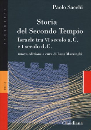 Storia del secondo Tempio. Israele tra VI secolo a. C. e I secolo d. C.. Nuova ediz. Paolo Sacchi