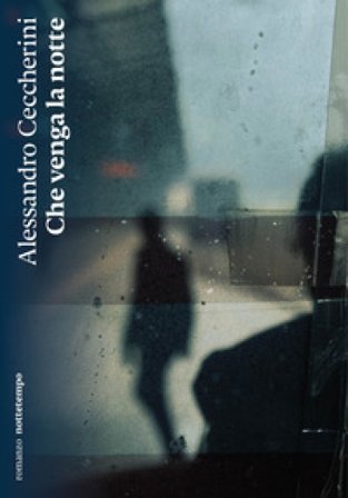 Che venga la notte Alessandro Ceccherini