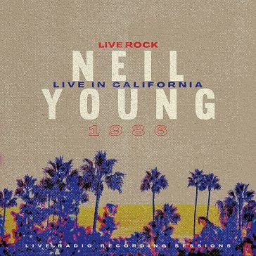 Live in california 1986 Neil Young