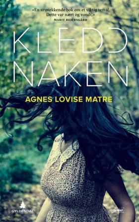 Kledd naken - Bok av Agnes Lovise Matre - Pocket