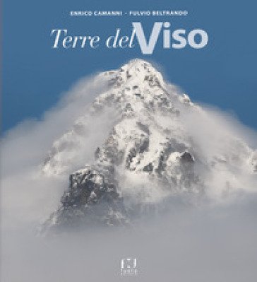 Terre del Viso. Ediz. illustrata Enrico Camanni