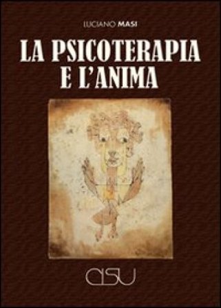 La psicoterapia e l'anima Luciano Masi