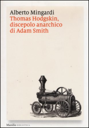 Thomas Hodgskin, discepolo anarchico di Adam Smith Alberto Mingardi