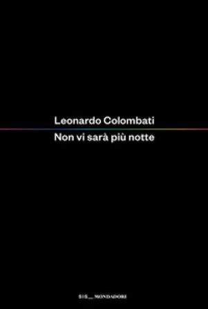 Non vi sarà più notte Leonardo Colombati