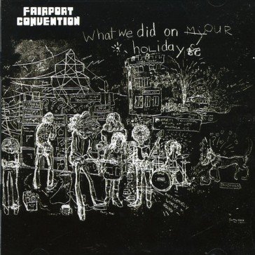 What we did on our ... Fairport Convention