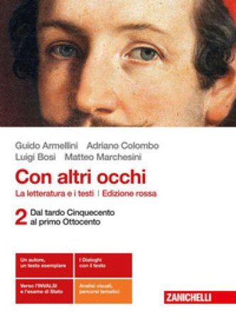 Con altri occhi. La letteratura e i testi. Per le Scuole superiori. Con e-book. Vol. 2: Dal tardo Cinquecento al primo Ottocento Guido Armellini