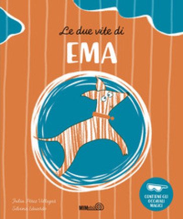 Le due vite di Ema. Ediz. a colori. Con occhiali Julia Pérez Villegas