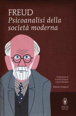 Psicoanalisi della società moderna. Ediz. integrale Sigmund Freud