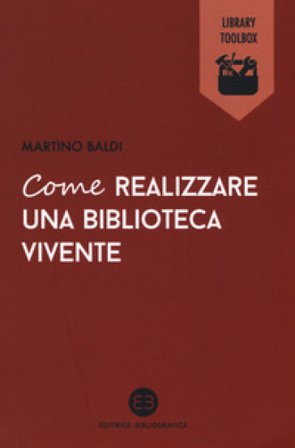 Come realizzare una biblioteca vivente Martino Baldi