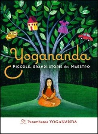 Yogananda. Piccole, grandi storie del Maestro Yogananda (Swami) Paramhansa