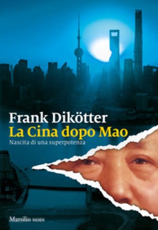 La Cina dopo Mao. Nascita di una superpotenza Frank Dikötter