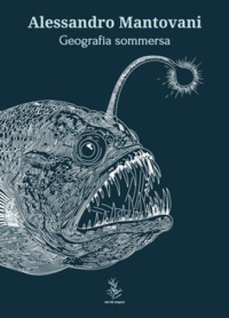 Geografia sommersa Alessandro Mantovani