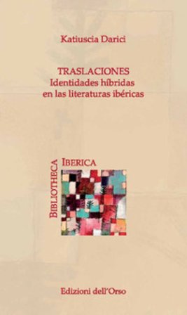 Traslaciones. Identidades híbridas en la literaturas ibéricas. Ediz. critica Katiuscia Darici
