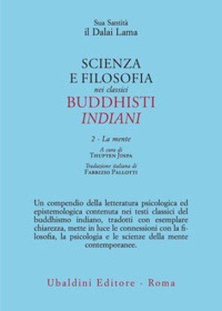Scienza e filosofia nei classici buddhisti indiani. Vol. 2: La mente Dalai Lama