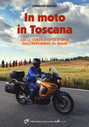 In moto in Toscana Fabrizio Bruno