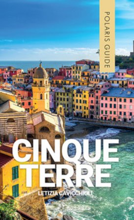 Cinque terre. Con Levanto e Portovenere. Letizia Cavicchioli
