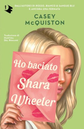 Ho baciato Shara Wheeler Casey McQuiston