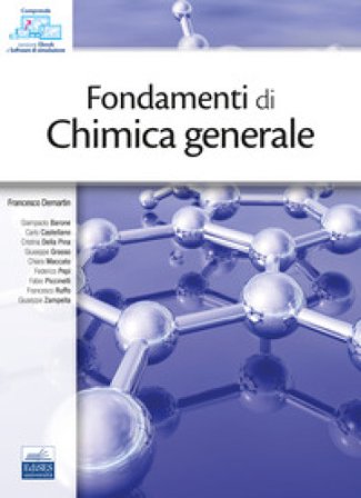 Fondamenti di chimica generale. Con software di simulazione Francesco Demartin