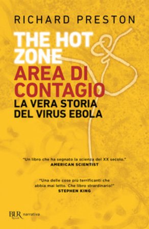 The hot zone. Area di contagio. La vera storia del virus Ebola Richard Preston