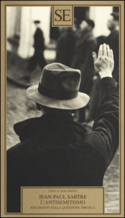L'antisemitismo. Riflessioni sulla questione ebraica Jean-Paul Sartre