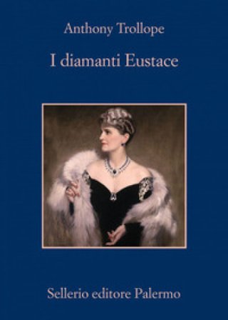I diamanti di Eustace Anthony Trollope