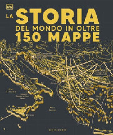 Storia del mondo in oltre 150 mappe