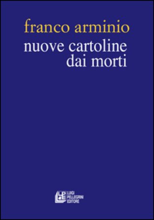 Nuove cartoline dai morti Franco Arminio