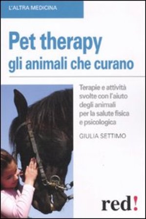 Pet therapy. Gli animali che curano Giulia Settimo