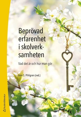 Beprövad erfarenhet i skolverksamheten - -vad det är och hur man gör