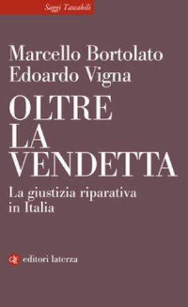 Oltre la vendetta. La giustizia riparativa in Italia Marcello Bortolato