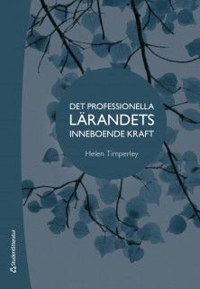 Det professionella lärandets inneboende kraft, ISBN: 9789144133904
