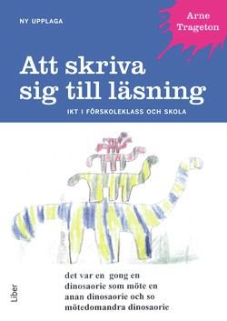 Att skriva sig till läsning : IKT i förskoleklass och skola, ISBN: 9789147114108