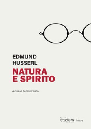 Natura e spirito. Lezioni del semestre estivo 1927 Edmund Husserl