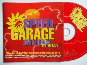 Speed garage anthems in ibiza AA.VV. Artisti Vari