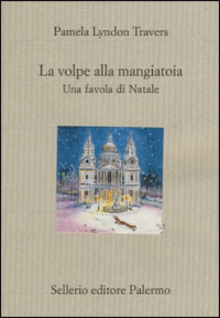 La volpe alla mangiatoia. Una favola di Natale P. L. Travers